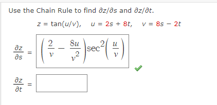 Use The Chain Rule To Find Z S And Z T S Z V2 V28u Sec2 Vu T Z Z Tan U V U 2s 8t V 8s 2t 1
