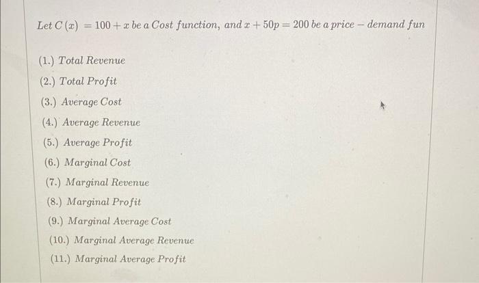 Let C X 100 X Be A Cost Function And X 50p 200 Be A Price Demand Fun 1 Total Revenue 2 Total Profit 3 Average 1