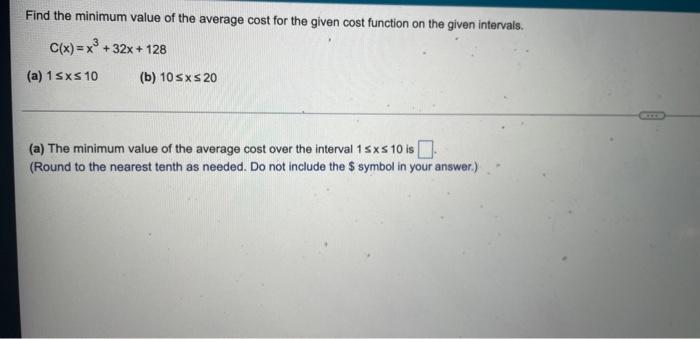 Find The Minimum Value Of The Average Cost For The Given Cost Function On The Given Intervals C X X3 32x 128 A 1 X 1 1