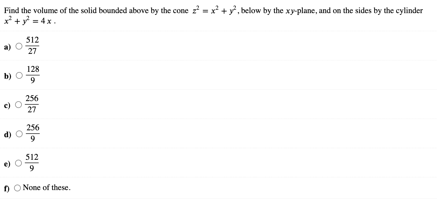 Find The Volume Of The Solid Bounded Above By The Cone Z2 X2 Y2 Below By The Xy Plane And On The Sides By The Cylinder 1