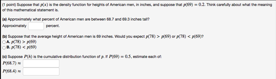 1 Point Suppose That P X Is The Density Function For Heights Of American Men In Inches And Suppose That P 69 0 2 1