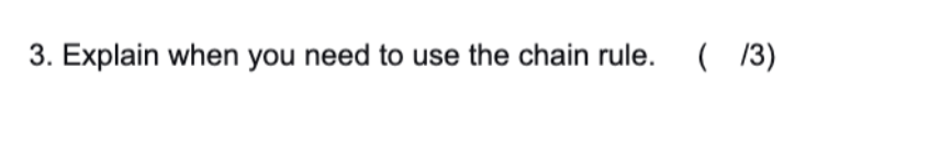 3 Explain When You Need To Use The Chain Rule 13 1