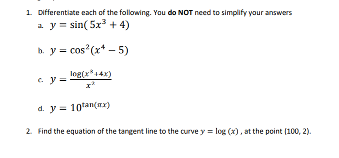 1 Differentiate Each Of The Following You Do Not Need To Simplify Your Answers A Y Sin 5x3 4 B Y Cos2 X4 5 C Y X2 1