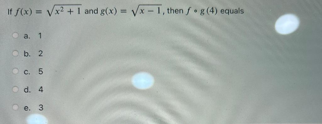 If F X X2 1 And G X X 1 Then F G 4 Equals A 1 B 2 C 5 D 4 E 3 1