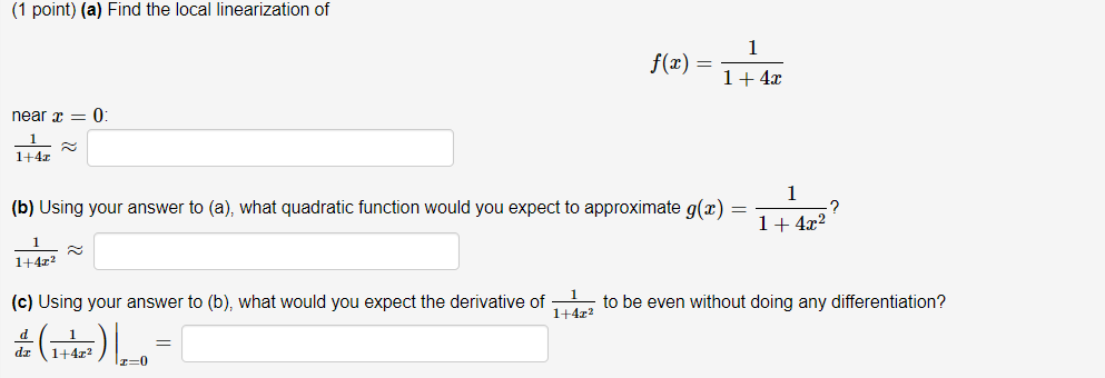 1 Point A Find The Local Linearization Of F X 1 4x1 Near X 0 1 4x1 B Using Your Answer To A What Quadrati 1