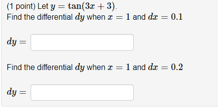 1 Point Let Y Tan 3x 3 Find The Differential Dy When X 1 And Dx 0 1 Dy Find The Differential Dy When X 1 And Dx 0 2 1