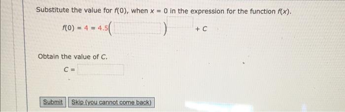Substitute The Value For F 0 When X 0 In The Expression For The Function F X F 0 4 4 5 C Obtain The Value Of C C 1