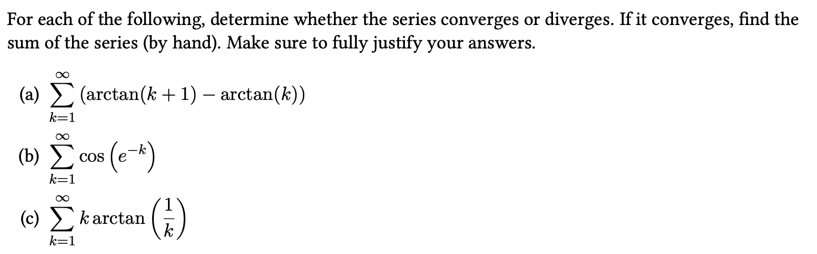 For Each Of The Following Determine Whether The Series Converges Or Diverges If It Converges Find The Sum Of The Seri 1