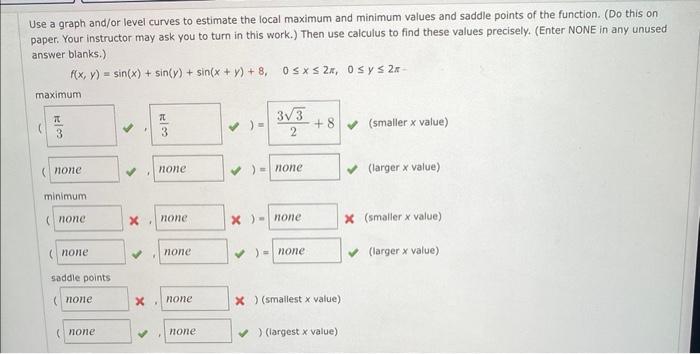 Use A Graph And Or Level Curves To Estimate The Local Maximum And Minimum Values And Saddle Points Of The Function Do 1