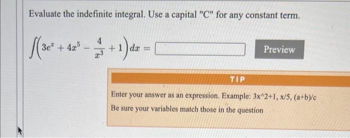 Evaluate The Indefinite Integral Use A Capital C For Any Constant Term 3ex 4x5 X34 1 Dx Tip Enter Your Answer 1