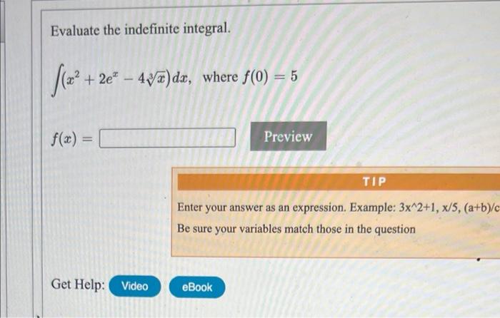 Evaluate The Indefinite Integral X2 2ex 43x Dx Where F 0 5 F X Tip Enter Your Answer As An Expression Example 1