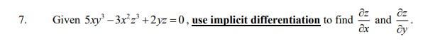 7 Given 5xy3 3x2z3 2yz 0 Use Implicit Differentiation To Find X Z And Y Z 1