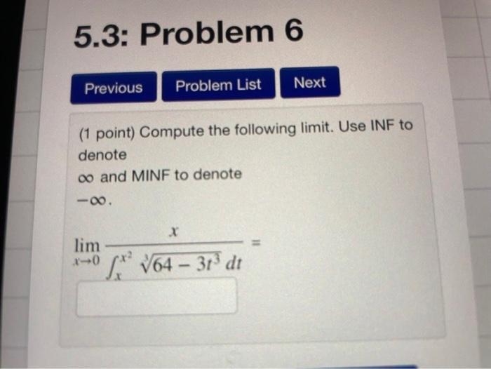 1 Point Compute The Following Limit Use Inf To Denote And Minf To Denote X 0lim Xx2 364 3t3 Dtx 3