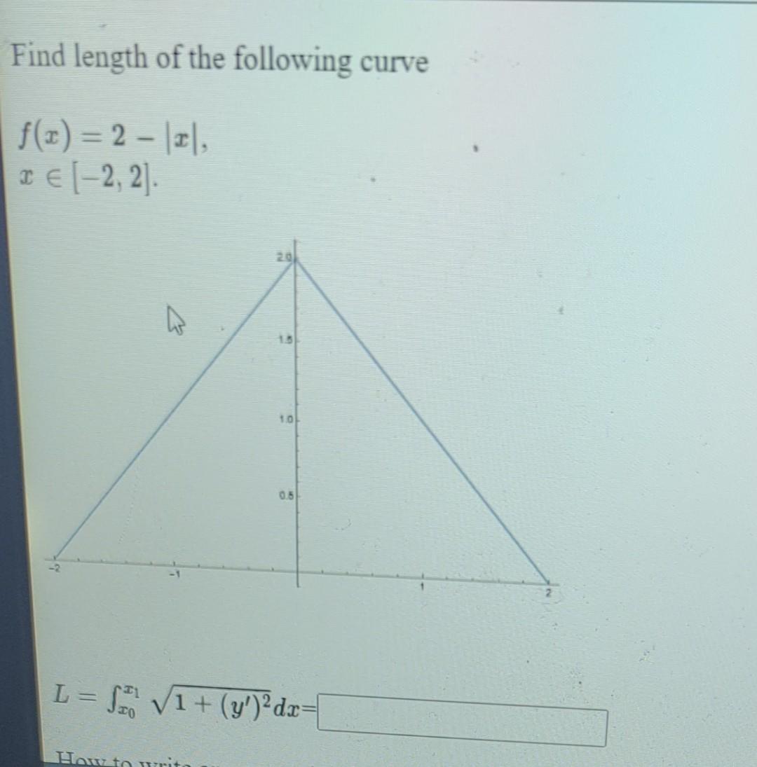 Find Length Of The Following Curve F X 2 X X 2 2 L X0 X1 1 Y 2 Dx 1