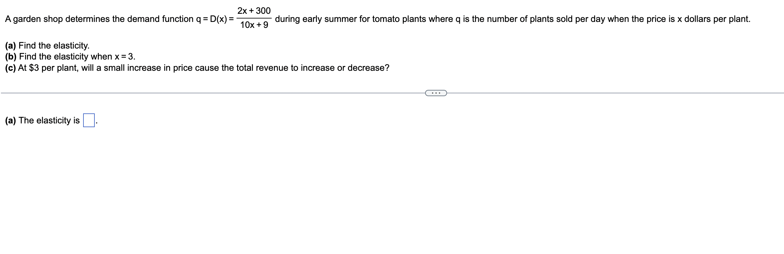 A Find The Elasticity B Find The Elasticity When X 3 C At 3 Per Plant Will A Small Increase In Price Cause The 1