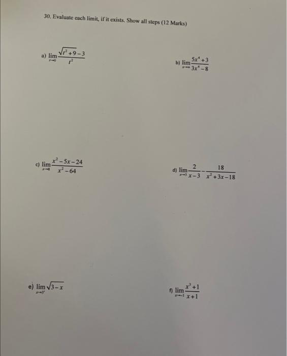 30 Evaluate Cach Limit If It Exists Show All Steps 12 Marks A T 0lim T2t2 9 3 B X Lim 3x4 85x4 3 X 4lim X2 64 1