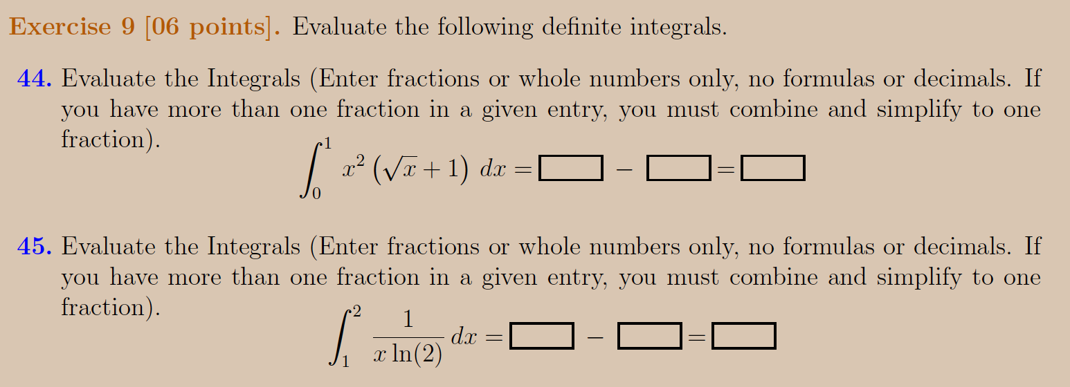 Exercise 9 06 Points Evaluate The Following Definite Integrals 44 Evaluate The Integrals Enter Fractions Or Whole 1