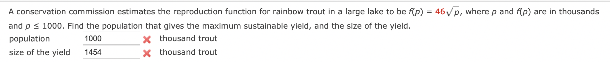 A Conservation Commission Estimates The Reproduction Function For Rainbow Trout In A Large Lake To Be F P 46p Where P 1