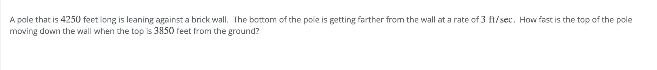 A Pole That Is 4250 Feet Long Is Leaning Against A Brick Wall The Bottom Of The Pole Is Getting Farther From The Wall A 1