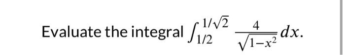 Evaluate The Integral 1 21 2 1 X2 4 Dx 1