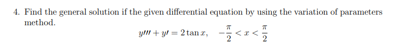 4 Find The General Solution If The Given Differential Equation By Using The Variation Of Parameters Method Y Y 2ta 1