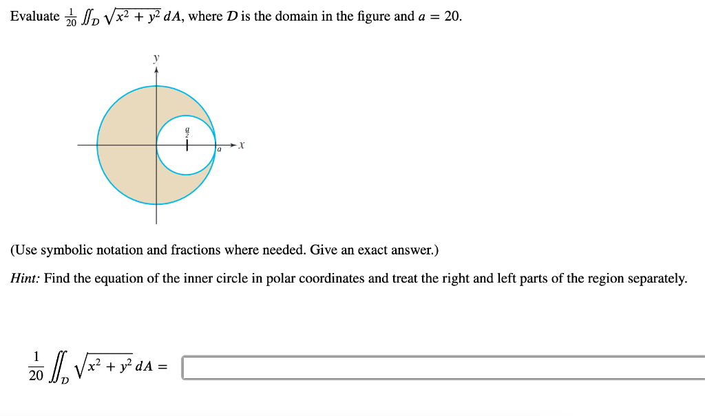 Evaluate 120 X2 Y2 Da 120 Dx2 Y2da Where D Is The Domain In The Figure And A 20 1