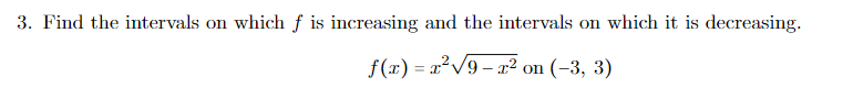 3 Find The Intervals On Which F Is Increasing And The Intervals On Which It Is Decreasing F X X29 X2 On 3 3 1