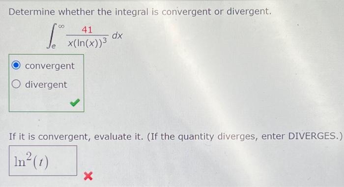 Determine Whether The Integral Is Convergent Or Divergent E X Ln X 341 Dx Convergent Divergent If It Is Convergent 1