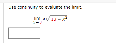 Use Continuity To Evaluate The Limit X 3lim X13 X2 1