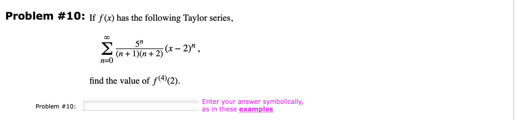 Problem 10 If F X Has The Following Taylor Series N 0 N 1 N 2 5n X 2 N Find The Value Of F 4 2 Problem 10 1