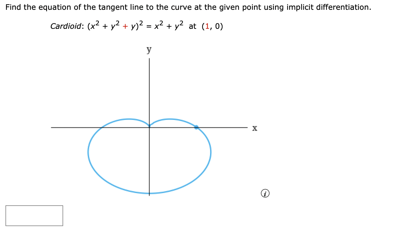 Find The Equation Of The Tangent Line To The Curve At The Given Point Using Implicit Differentiation Cardioid X2 Y2 1