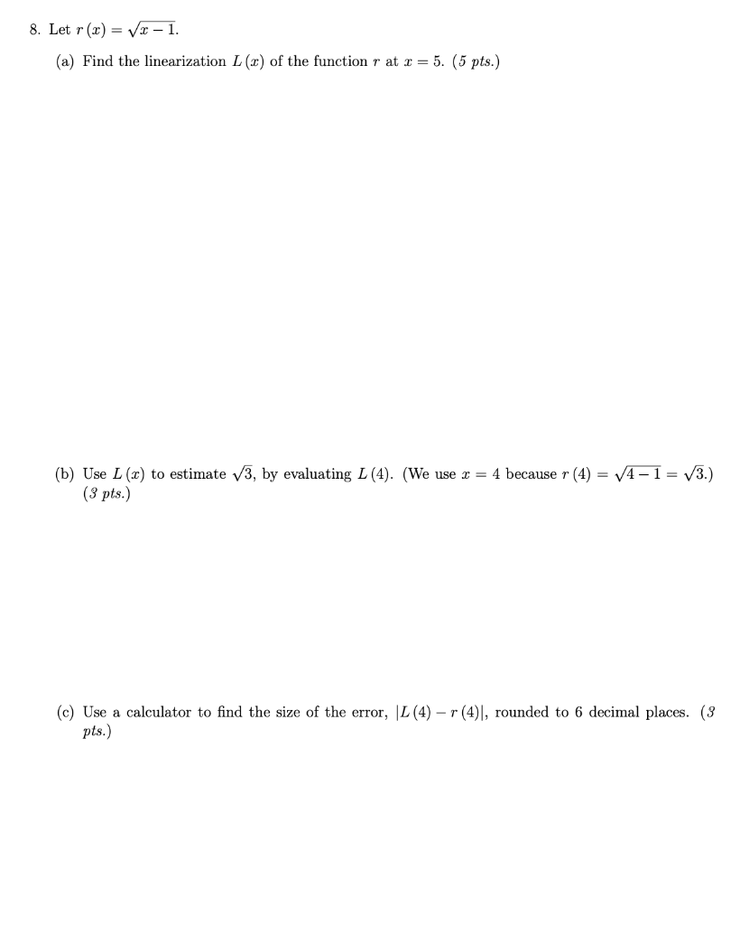 8 Let R X X 1 A Find The Linearization L X Of The Function R At X 5 5 Pts B Use L X To Estimate 3 By Evalu 1