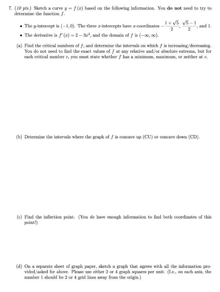 7 10 Pts Sketch A Curve Y F X Based On The Following Information You Do Not Need To Try To Determine The Function 1