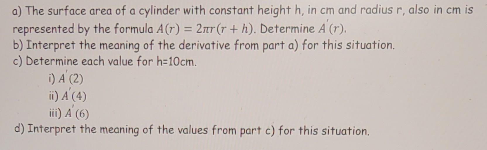 A The Surface Area Of A Cylinder With Constant Height H In Cm And Radius R Also In Cm Is Represented By The Formula A 1
