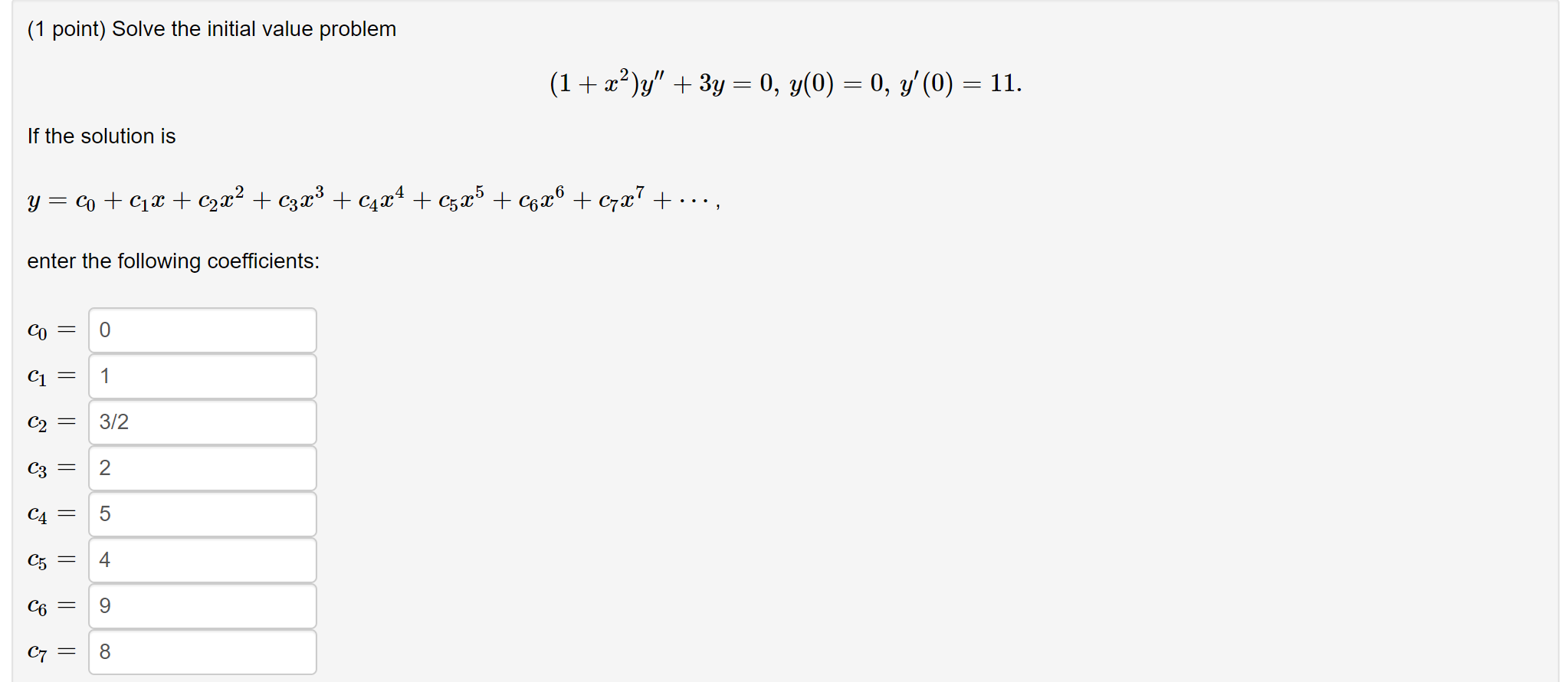 1 Point Solve The Initial Value Problem 1 X2 Y 3y 0 Y 0 0 Y 0 11 If The Solution Is Y C0 C1 X C2 X2 C3 X3 C4 X4 1