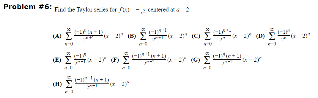Problem 6 Find The Taylor Series For F X X21 Centered At A 2 A N 0 2n 1 1 N N 1 X 2 N B N 0 2n 1 1 N 1 1
