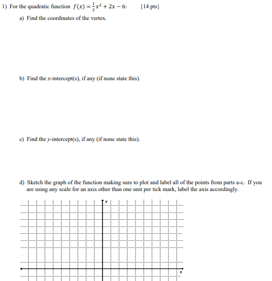 For The Quadratic Function F X 21 X2 2x 6 14pts A Find The Coordinates Of The Vertex B Find The X Intercept S If 1