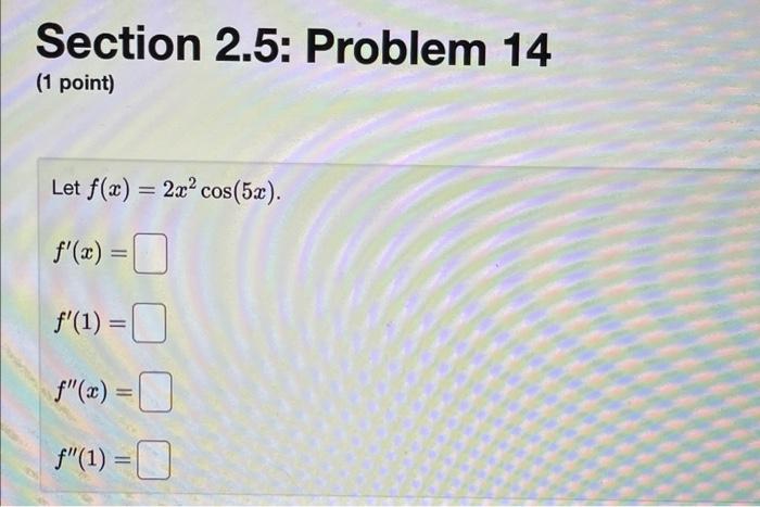 Section 2 5 Problem 14 1 Point Let F X 2x2cos 5x F X F 1 F X F 1 1