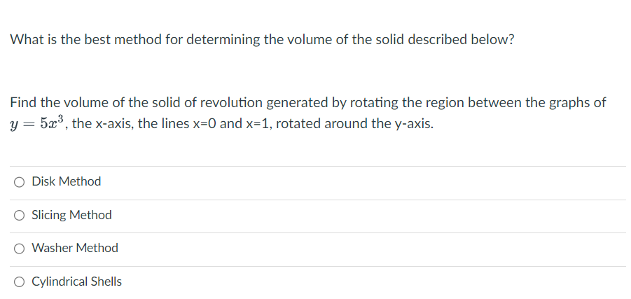 What Is The Best Method For Determining The Volume Of The Solid Described Below Find The Volume Of The Solid Of Revolut 1