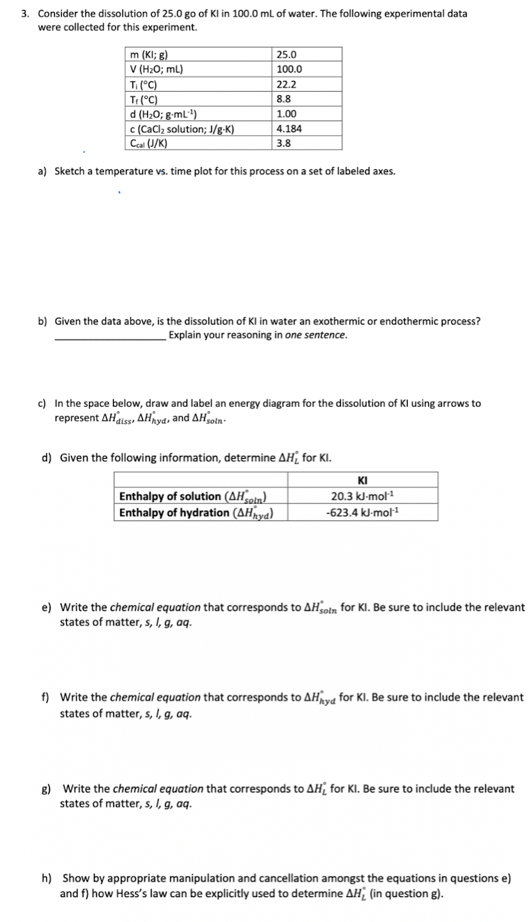3 Consider The Dissolution Of 25 0 Go Of Kl In 100 0 Ml Of Water The Following Experimental Data Were Collected For Th 1