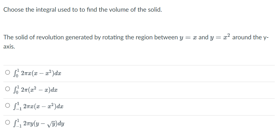 Choose The Integral Used To To Find The Volume Of The Solid The Solid Of Revolution Generated By Rotating The Region Be 1
