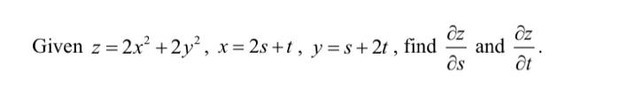 Given Z 2x2 2y2 X 2s T Y S 2t Find S Z And T Z 1