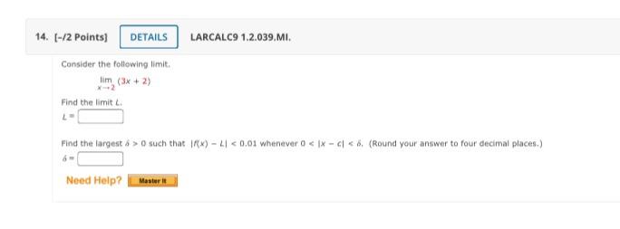 Consider The Following Limit X 2lim 3x 2 Find The Limit L L Find The Largest A 0 Such That F X 0 01 Whenever 0 1