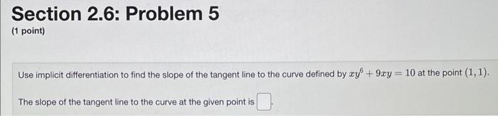 Section 2 6 Problem 2 1 Point For The Equation Given Below Evaluate Y At The Point 1 1 6x Y 4 4y3 2405 Y At 2