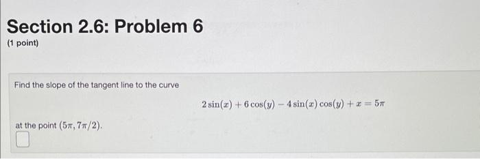 Section 2 6 Problem 2 1 Point For The Equation Given Below Evaluate Y At The Point 1 1 6x Y 4 4y3 2405 Y At 3