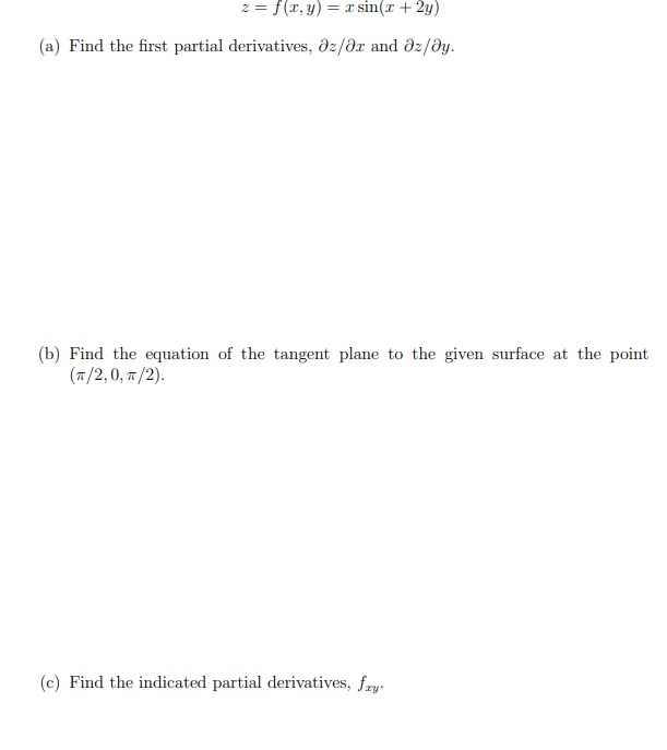 Z F X Y Xsin X 2y A Find The First Partial Derivatives Z X And Z Y B Find The Equation Of The Tangent Plane 1