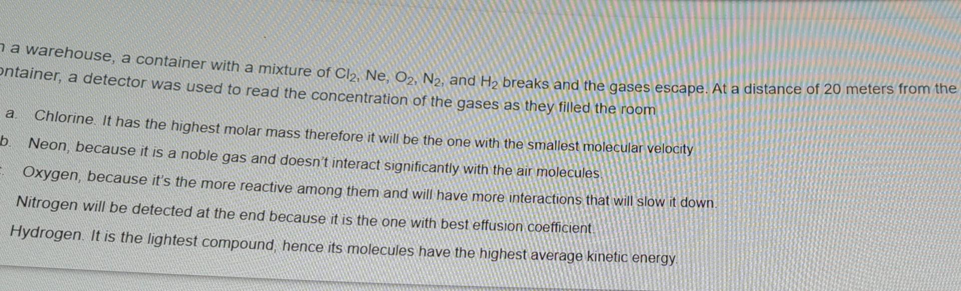 7 A Warehouse A Container With A Mixture Of Cl2 Ne O2 N2 And H2 Breaks And The Gases Escape At A Distance Of 20 Me 1