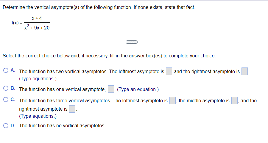 Determine The Vertical Asymptote S Of The Following Function If None Exists State That Fact F X X2 9x 20x 4 Select 1