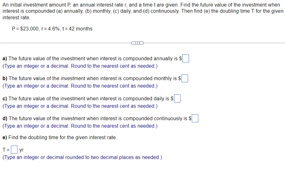An Initial Investment Amount P An Annual Interest Rate R And A Time T Are Given Find The Future Value Of The Investme 1