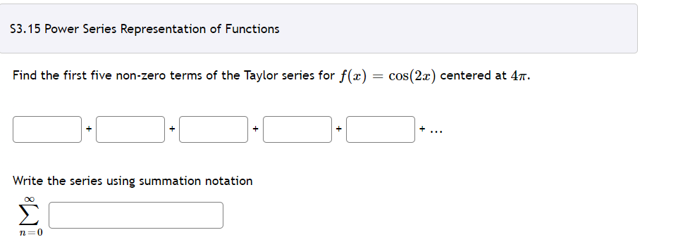 S3 15 Power Series Representation Of Functions Find The First Five Non Zero Terms Of The Taylor Series For F X Cos 2x 1